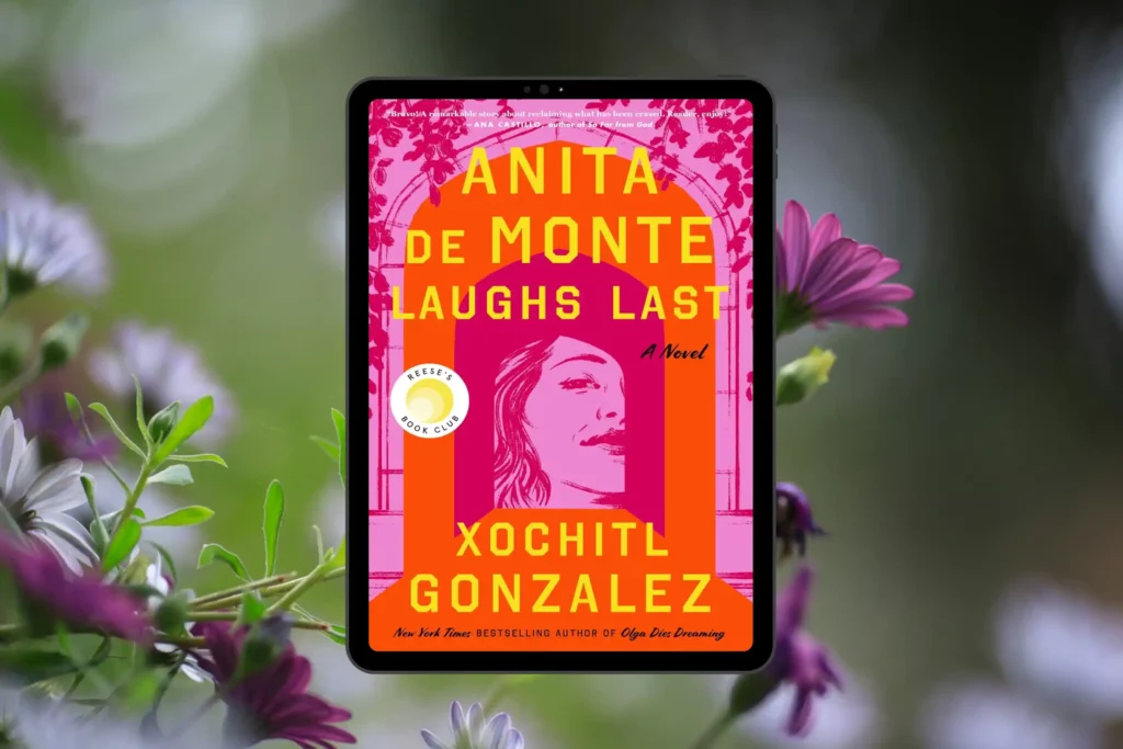 Book Club Questions for Anita de Monte Laughs Last by Xochitl Gonzalez